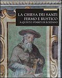La chiesa dei santi Fermo e Rustico a Quinto Stampi di Rozzano - Francesca Pensa, Davide Riggiardi - Libro Biblion 2010 | Libraccio.it