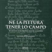 Ne la pittura tener lo campo. 10 artisti europei per Dante Alighieri. Ediz. illustrata