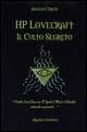 H. P. Lovecraft. Il culto segreto - Angelo Cerchi - Libro Aradia 2015 | Libraccio.it