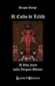 Image of Il culto di Lilith. Il velo nero della Vergine Oscura