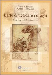 L' arte di uccidere i draghi - Stefano Leonesi, Carlo Toffalori - Libro Centro Pristem Eleusi 2013 | Libraccio.it