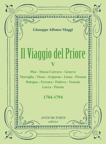 Il viaggio del Priore. Vol. 5 - Giuseppe Alfonso Maggi - Libro Antiche Porte 2024, Le Tracce | Libraccio.it