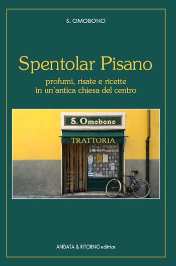 Spentolar Pisano. Profumi, risate e ricette in un'antica chiesa del centro  - Libro Antiche Porte 2024, Giochi di vento e nuvole | Libraccio.it