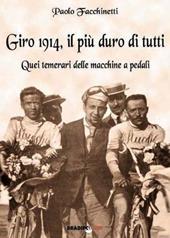 Giro 1914, il più duro di tutti quei temerari delle macchine a pedali