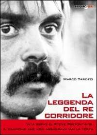 La leggenda del re corridore. Vita breve di Steve Prefontaine, il campione che non abbassava mai la testa - Marco Tarozzi - Libro Bradipolibri 2011 | Libraccio.it