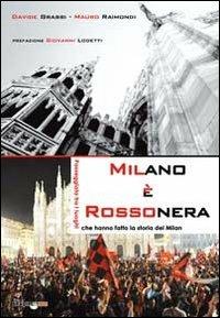 Milano è rossonera. Passeggiata tra i luoghi che hanno fatto la storia del Milan - Davide Grassi, Mauro Raimondi - Libro Bradipolibri 2012, Arcadinoè | Libraccio.it
