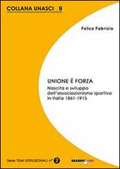 Unione è forza. Nascita e sviluppo dell'associazionismo sportivo in Italia 1861-1915