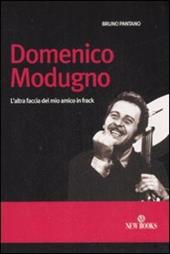 Domenico Modugno. L'altra faccia del mio amico in frack