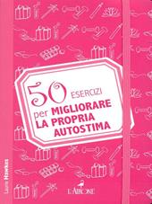 50 esercizi per migliorare la propria autostima