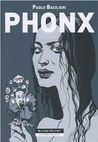 Phonx - Paolo Bacilieri - Libro Black Velvet 2011, That's life | Libraccio.it
