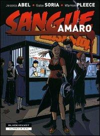 Sangue amaro - Jessica Abel, Gabe Soria, Warren Pleece - Libro Black Velvet 2010, Altrevisioni | Libraccio.it