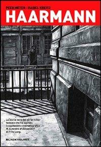 Haarmann - Peer Meter, Isabel Kreitz - Libro Black Velvet 2012, That's life | Libraccio.it
