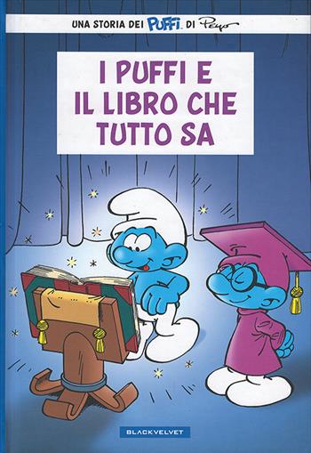 I puffi e il libro che tutto sa - Peyo - Libro Black Velvet 2011, Black Velvet Junior | Libraccio.it