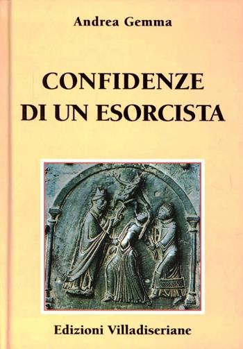 Confidenze di un esorcista - Andrea Gemma - Libro Villadiseriane 2009 | Libraccio.it
