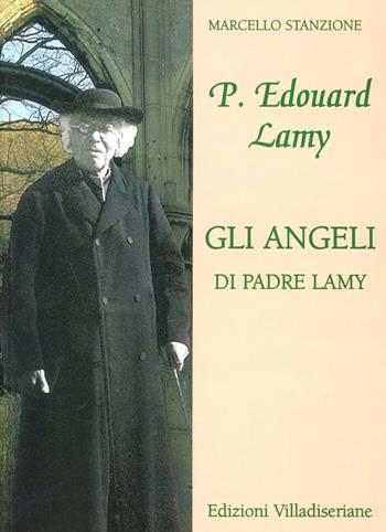 Gli angeli di padre Lamy - Marcello Stanzione - Libro Villadiseriane 2010 | Libraccio.it