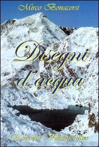 Disegni d'acqua - Mirco Bonacorsi - Libro Villadiseriane 2010 | Libraccio.it