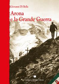 Arona e la Grande Guerra - Giovanni Di Bella - Libro Compagnia della Rocca 2015, Saggi | Libraccio.it