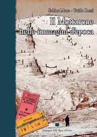 Il Mottarone nelle immagini d'epoca - Sabine Manz, Guido Rossi - Libro Compagnia della Rocca 2016, Saggi | Libraccio.it