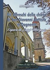 Gli affreschi della chiesa di San Giovanni Battista in Dagnente. L'opera di Luigi Morgari