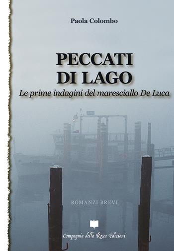 Peccati di lago. Le prime indagini del maresciallo De Luca - Paola Colombo - Libro Compagnia della Rocca 2020, Fuoricollana | Libraccio.it