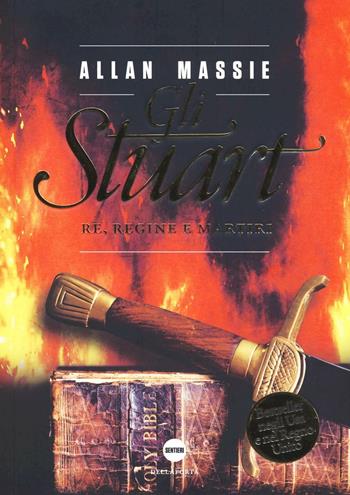 Gli Stuart. Re, regine e martiri - Allan Massie - Libro Della Porta Editori 2017, Sentieri | Libraccio.it