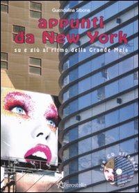Appunti da New York. Su e giù al ritmo della Grande Mela. Con CD Audio - Guendalina Sibona - Libro Aereostella 2012, Viaggi in tasca | Libraccio.it