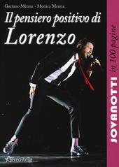 Il pensiero positivo di Lorenzo. Jovanotti in 100 pagine