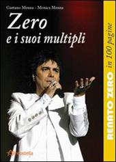 Zero e i suoi multipli. Renato Zero in 100 pagine