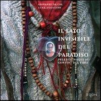 Il lato invisibile del paradiso. Pellegrinaggi ai confini del Tibet - Giovanni Da Col, Luke Duggleby - Libro Egon 2009 | Libraccio.it