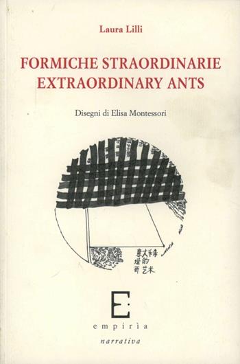 Formiche straordinarie. Ediz. italiana e inglese - Laura Lilli - Libro Edizioni Empiria Ass. Cult. 2010, Euforbia | Libraccio.it