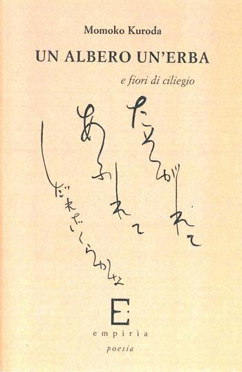 Un albero un'erba e fiori di ciliegio  - Libro Edizioni Empiria Ass. Cult. 2012, Sassifraga | Libraccio.it