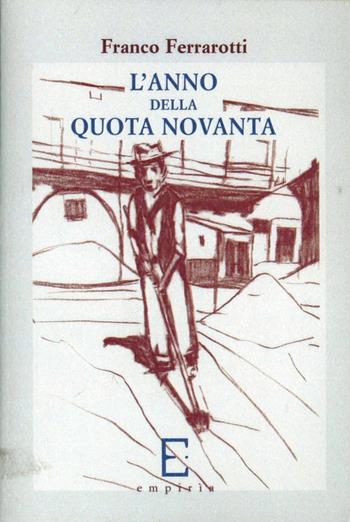 L' anno della quota novanta - Franco Ferrarotti - Libro Edizioni Empiria Ass. Cult. 2012, Euforbia | Libraccio.it