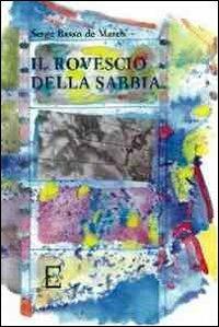Il rovescio della sabbia - Serge Basso de March - Libro Edizioni Empiria Ass. Cult. 2012 | Libraccio.it