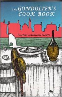The gondolier's cook book. Venetian traditional recipes - Marcello Brusegan - Libro Supernova 2009, Venezia/Varia | Libraccio.it