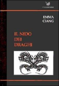 Il nido dei draghi - Emma Ciang - Libro Supernova 2011, Venezia/Narrativa | Libraccio.it