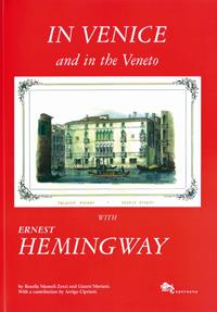 In Venice and in the Veneto with Ernest Hemingway - Rosella Mamoli Zorzi, Gianni Moriani - Libro Supernova 2011, Venezia/Narrativa | Libraccio.it