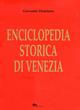 Enciclopedia storica di Venezia - Giovanni Distefano - Libro Supernova 2011 | Libraccio.it