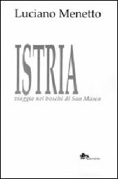 Istria viaggio nei boschi di San Marco