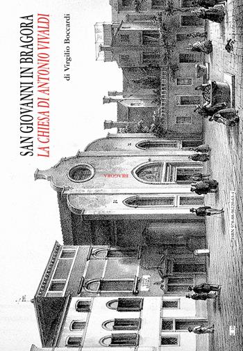 San Giovanni in Bragora. La chiesa di Antonio Vivaldi - Virgilio Boccardi - Libro Supernova 2013 | Libraccio.it