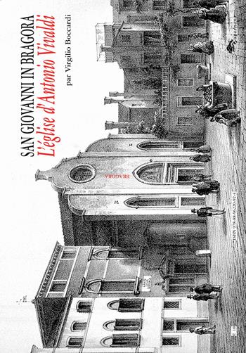 San Giovanni in Bragora. L'église d'Antonio Vivaldi - Virgilio Boccardi - Libro Supernova 2013 | Libraccio.it