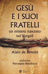 Gesù e i suoi fratelli. Un mistero nascosto nei vangeli