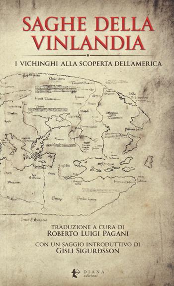 Saghe della Vinlandia. I vichinghi alla scoperta dell’America  - Libro Diana edizioni 2018, Sunna. Collana di studi nordici | Libraccio.it