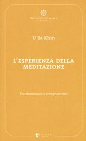 L' esperienza della meditazione. Testimonianze e insegnamenti