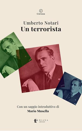 Un terrorista - Umberto Notari - Libro Diana edizioni 2023, Caveau | Libraccio.it