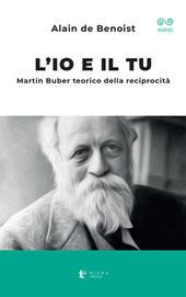 L'io e il tu. Martin Buber teorico della reciprocità