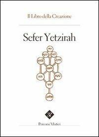Sefer Yetzirah. Il libro della creazione  - Libro Edizioni 3P 2009, Percorsi mistici | Libraccio.it