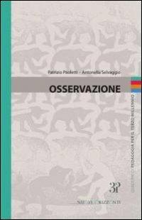 Osservazione. Quaderni di pedagogia per il terzo millennio - Patrizio Paoletti, Antonella Selvaggio - Libro Edizioni 3P 2011 | Libraccio.it