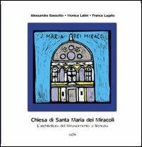 La chiesa di Santa Maria dei miracoli. L'architettura del Rinascimento a Venezia - Alessandra Bassotto, Monica Latini, Franca Lugato - Libro Gambier Keller 2008, Venezia in piccolo | Libraccio.it