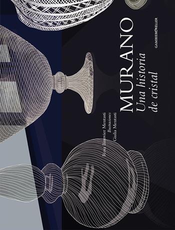Murano una historia de cristal - Rosa Barovier Mentasti - Libro Gambier Keller 2015, Venezia in piccolo | Libraccio.it