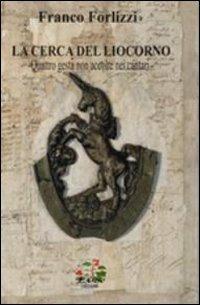 La cerca del liocorno. Quattro gesta non accolte nei cantari - Franco Forlizzi - Libro Evoè 2009, Voci | Libraccio.it